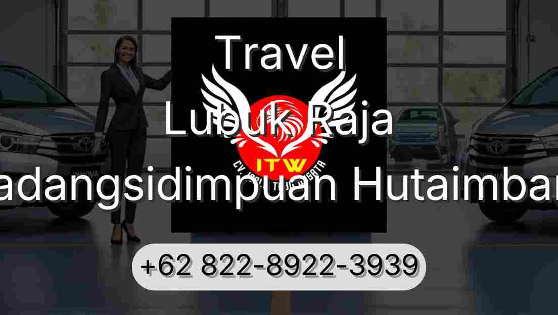 Travel Lubuk Raja Padangsidimpuan Hutaimbaru