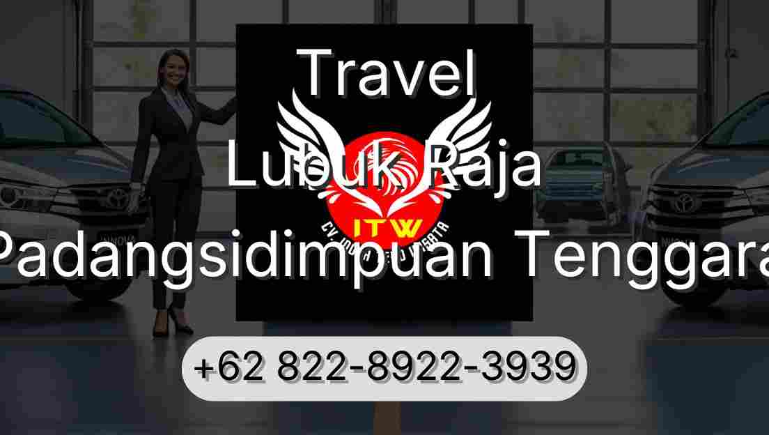 Travel Lubuk Raja Padangsidimpuan Tenggara