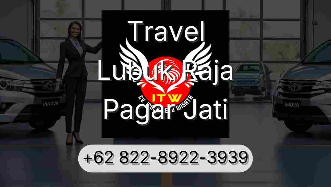 Travel Lubuk Raja Pagar Jati