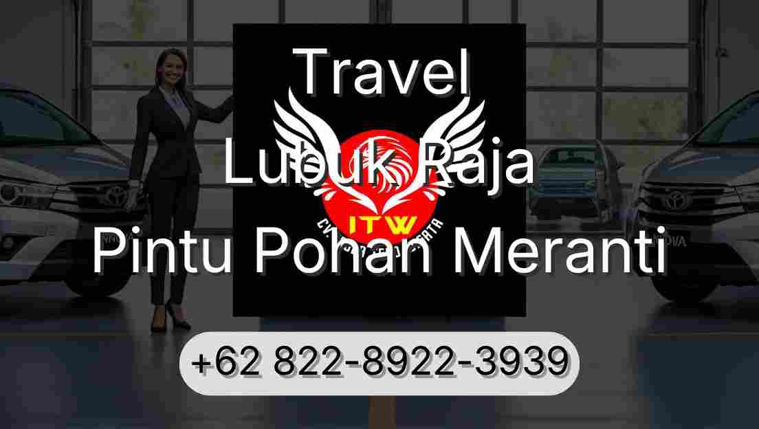 Travel Lubuk Raja Pintu Pohan Meranti