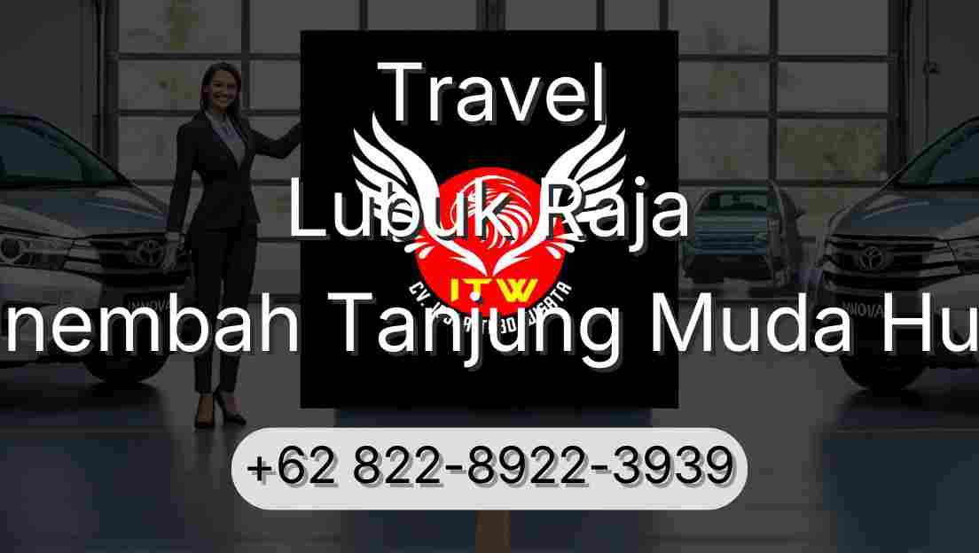 Travel Lubuk Raja Sinembah Tanjung Muda Hulu