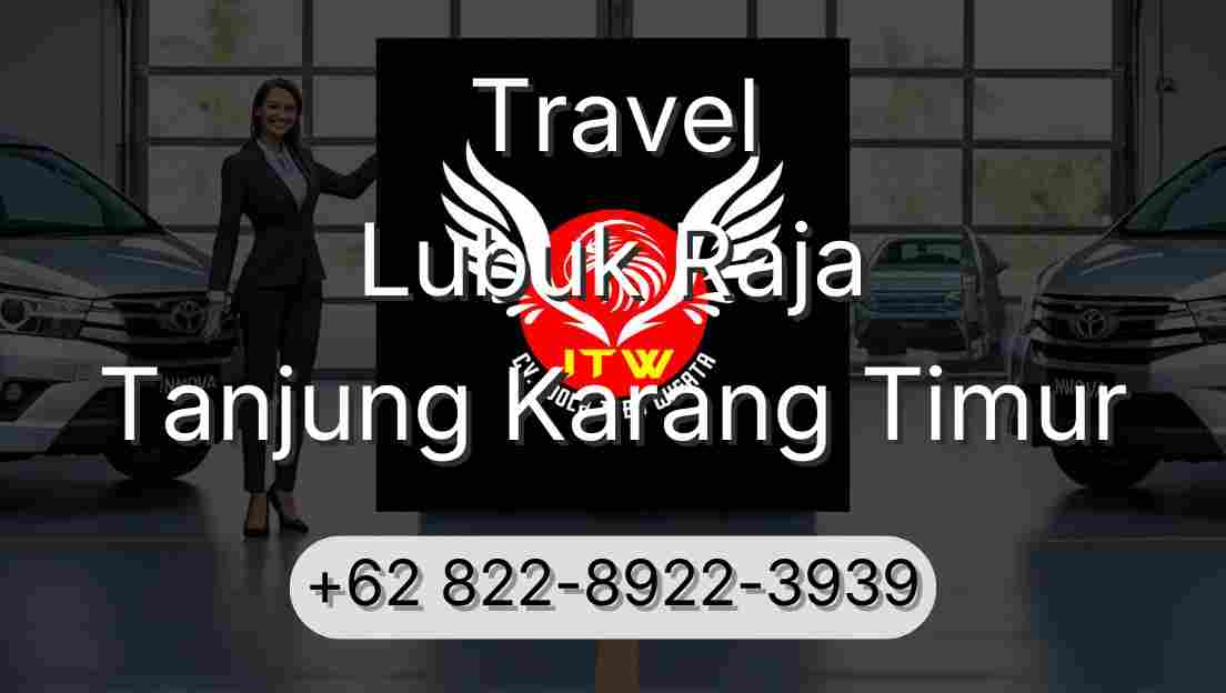 Travel Lubuk Raja Tanjung Karang Timur