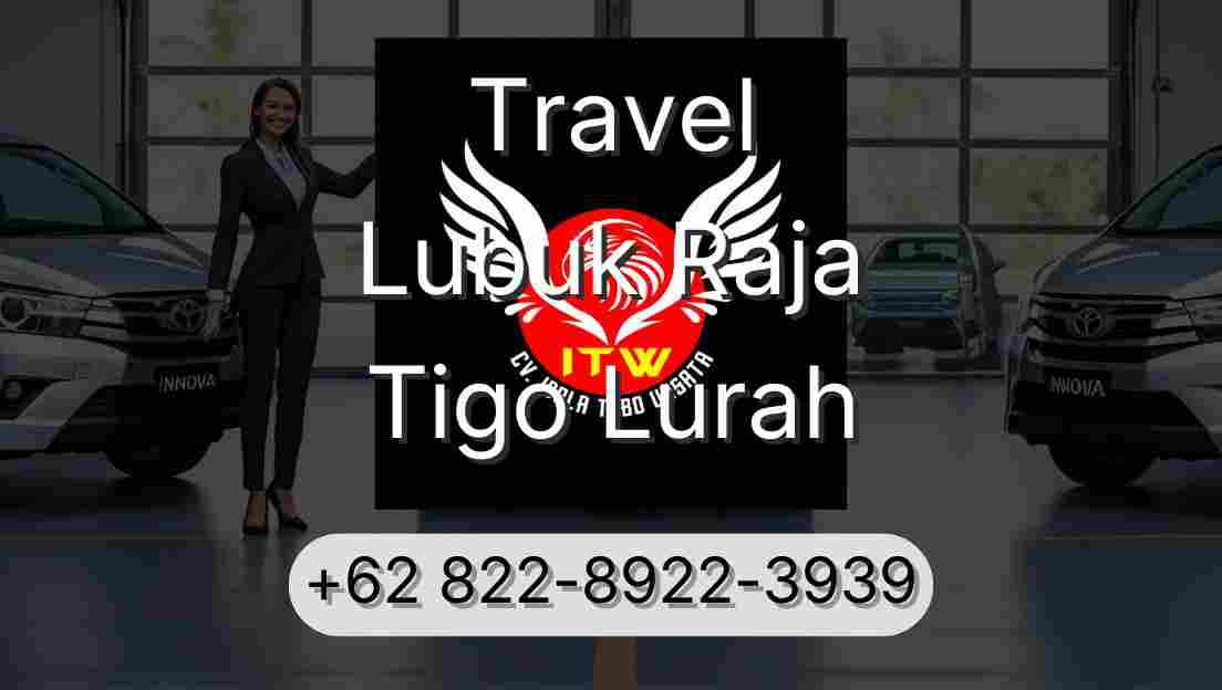 Travel Lubuk Raja Tigo Lurah