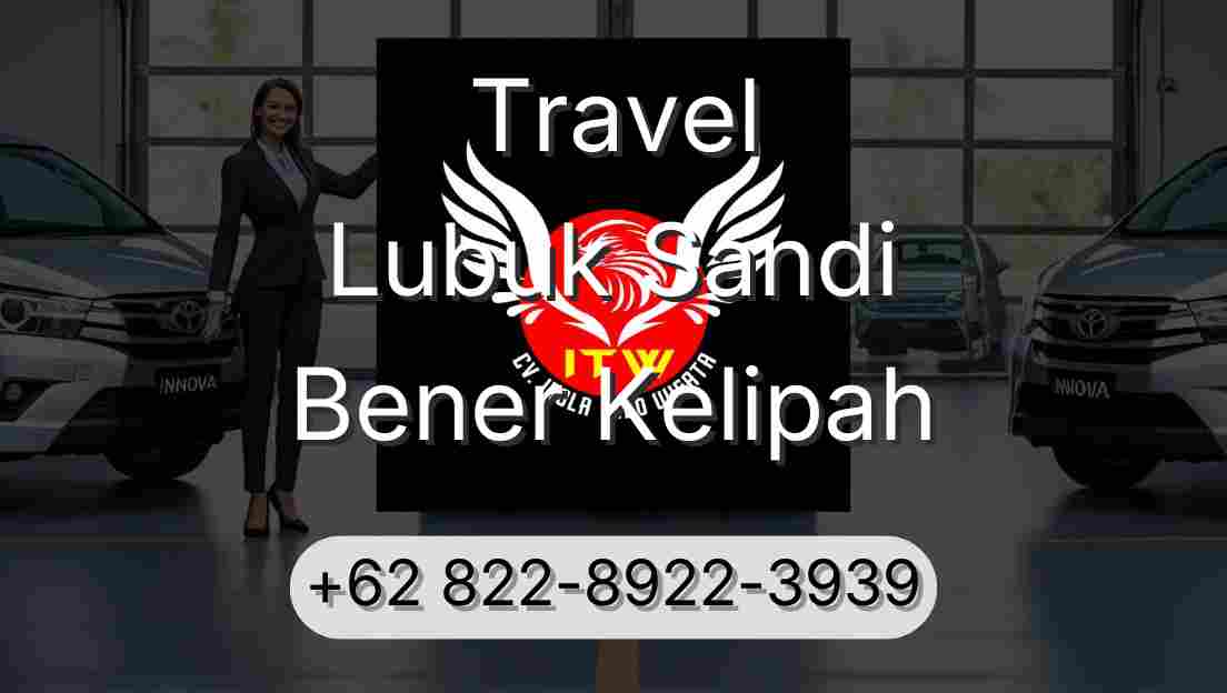 Travel Lubuk Sandi Bener Kelipah