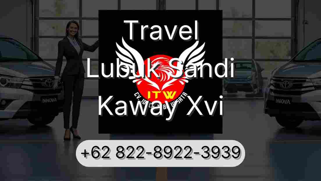 Travel Lubuk Sandi Kaway Xvi