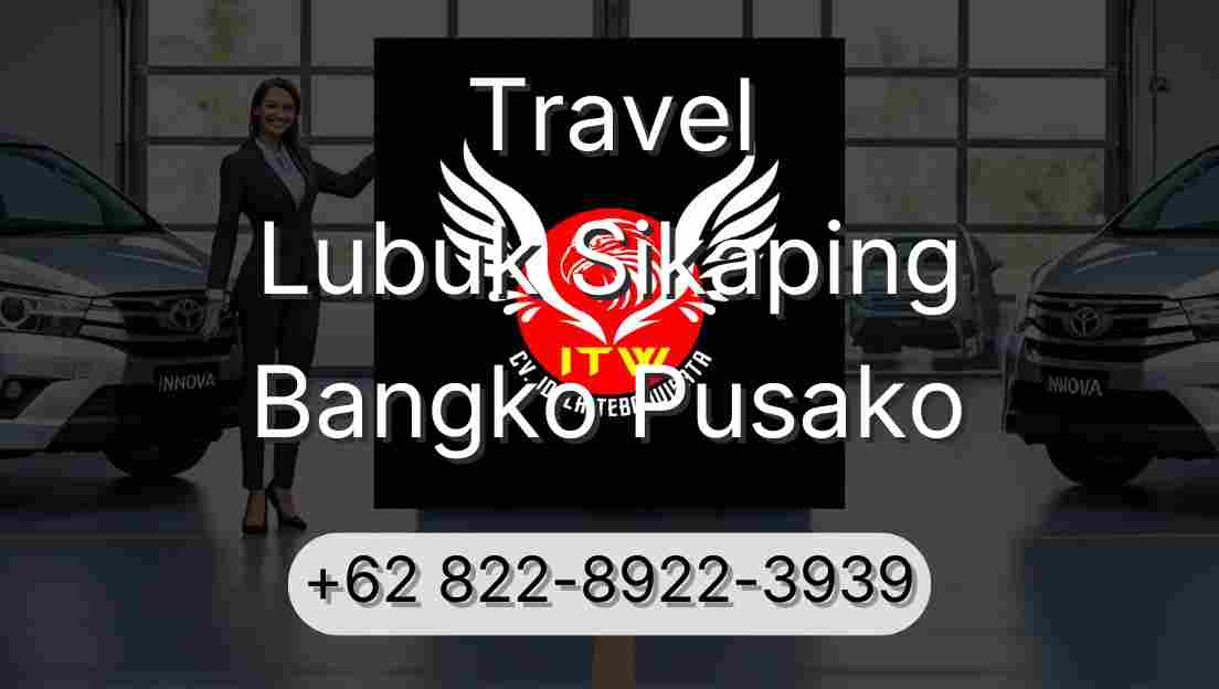 Travel Lubuk Sikaping Bangko Pusako