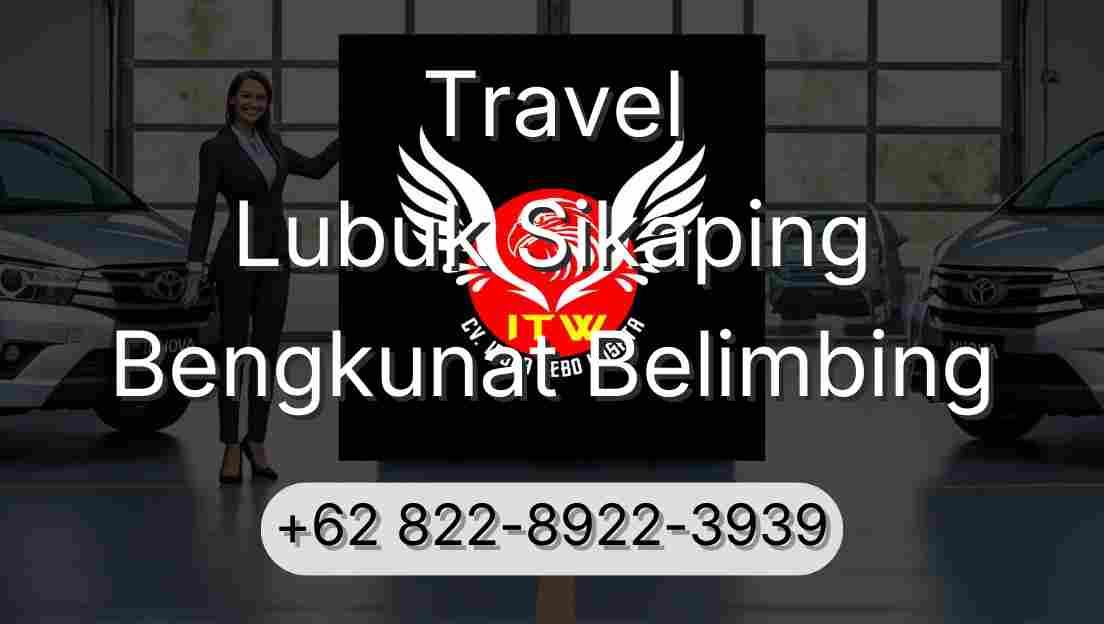 Travel Lubuk Sikaping Bengkunat Belimbing