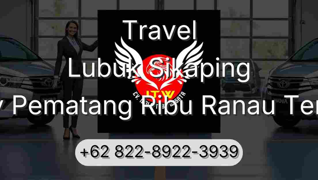 Travel Lubuk Sikaping Buay Pematang Ribu Ranau Tengah