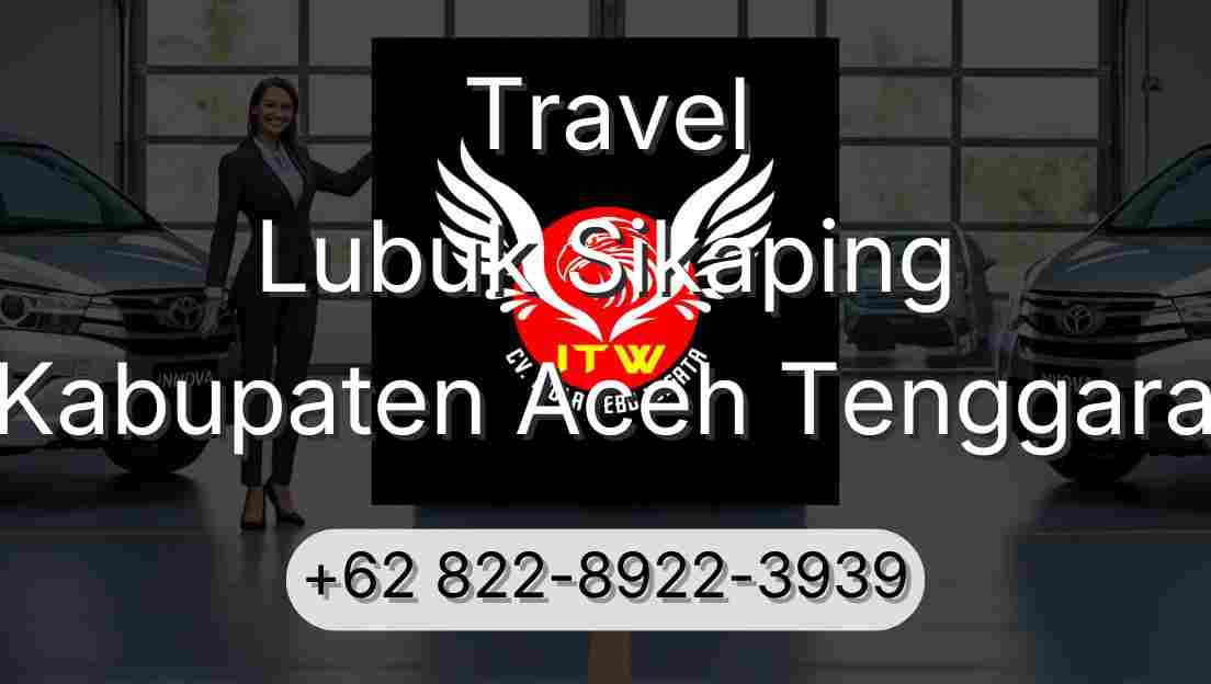 Travel Lubuk Sikaping Kabupaten Aceh Tenggara