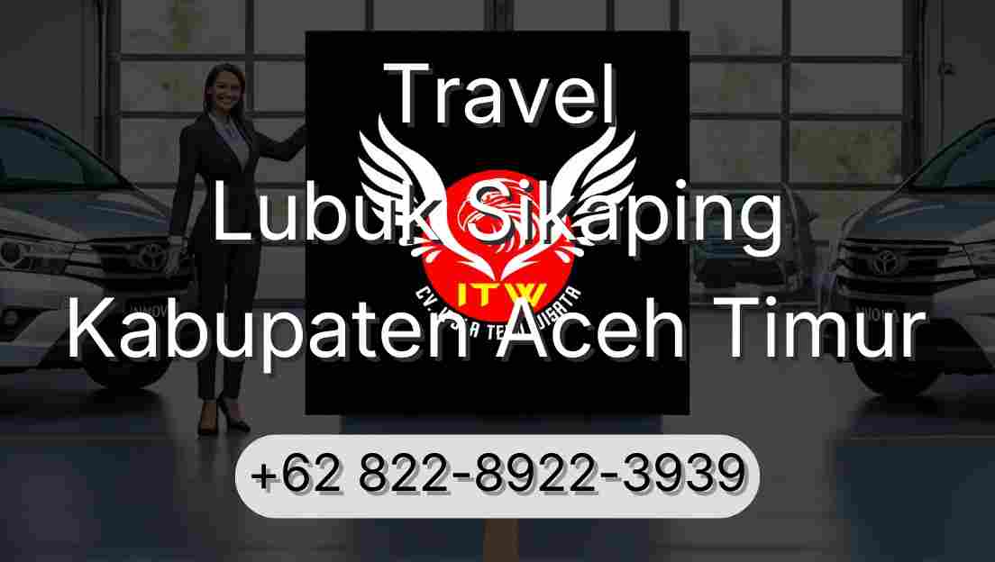 Travel Lubuk Sikaping Kabupaten Aceh Timur