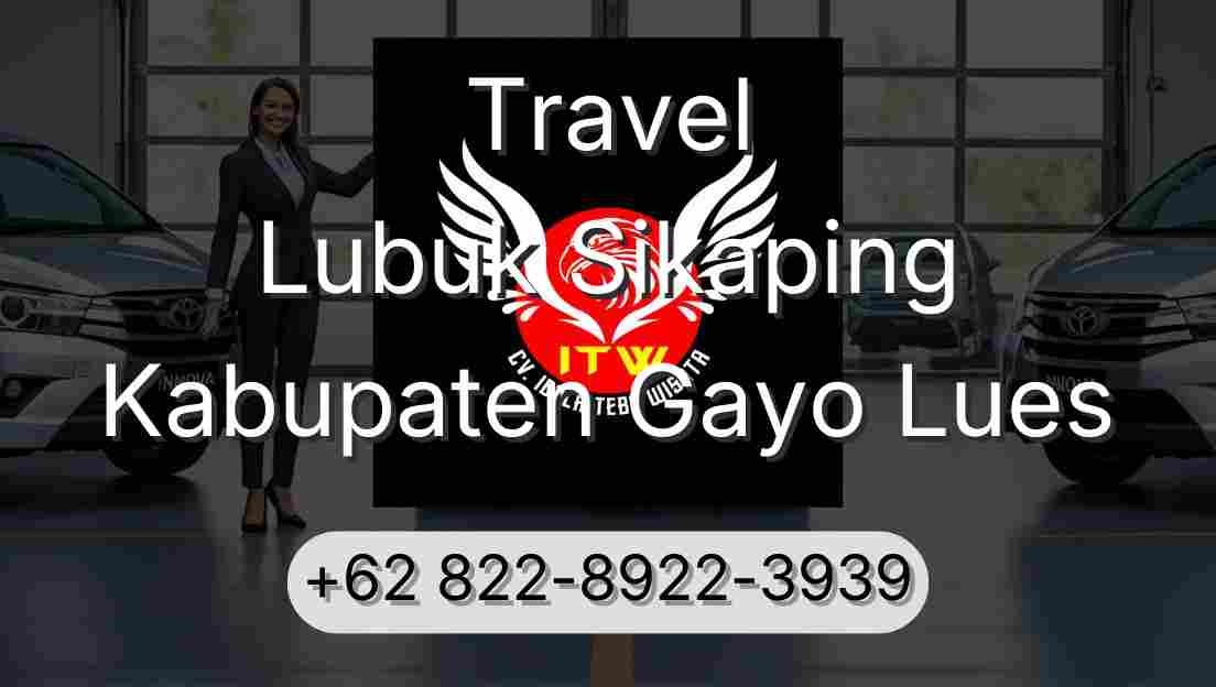 Travel Lubuk Sikaping Kabupaten Gayo Lues