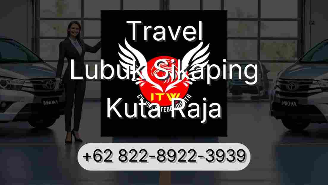 Travel Lubuk Sikaping Kuta Raja