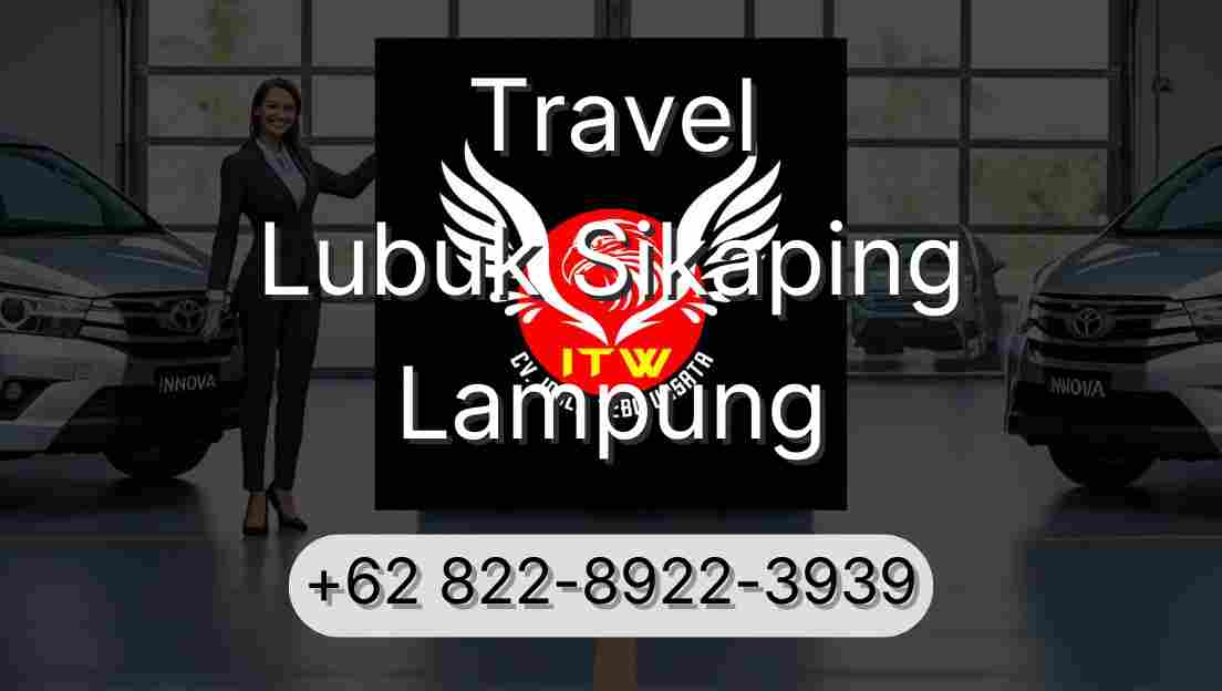 Travel Lubuk Sikaping Lampung