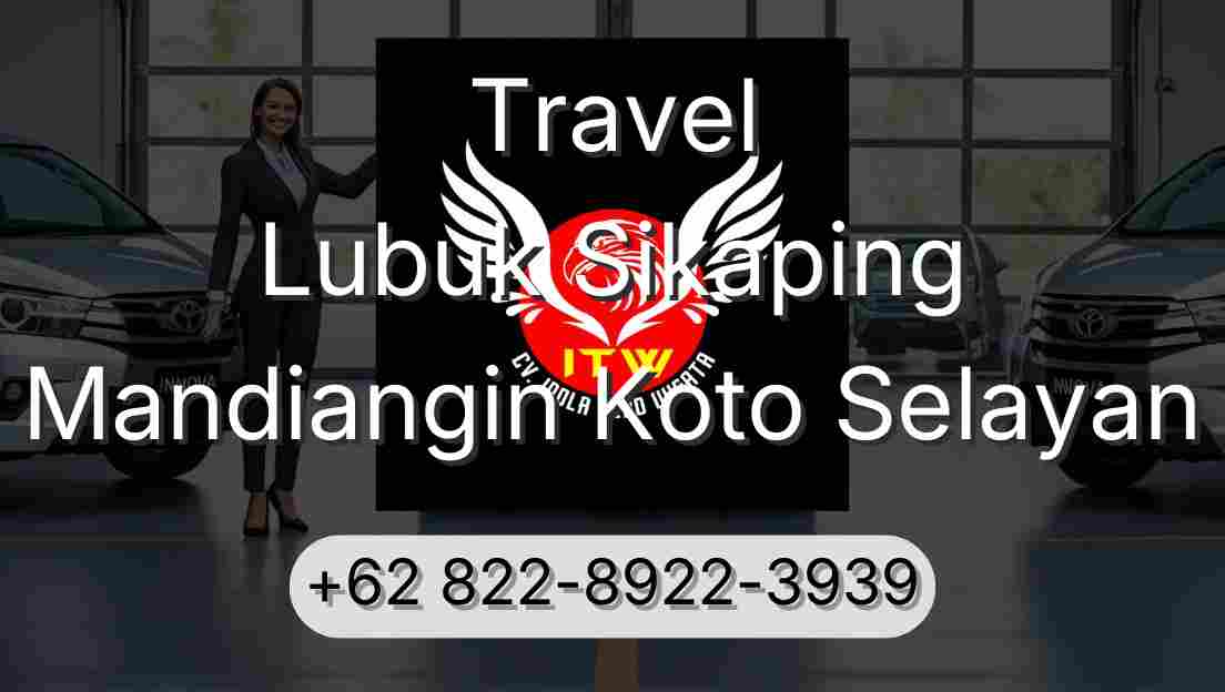 Travel Lubuk Sikaping Mandiangin Koto Selayan