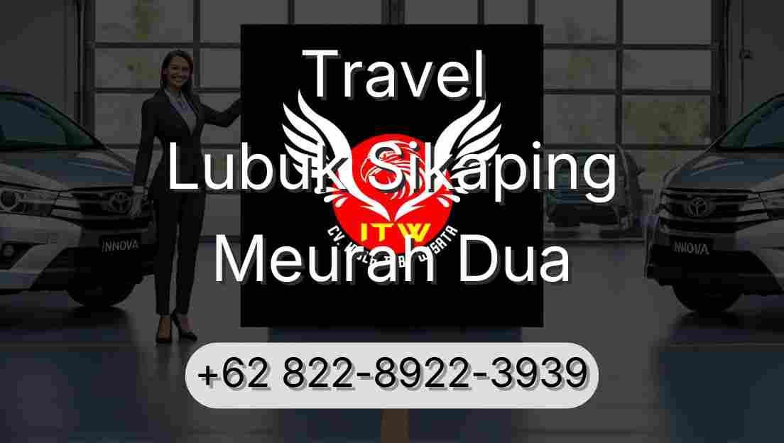 Travel Lubuk Sikaping Meurah Dua