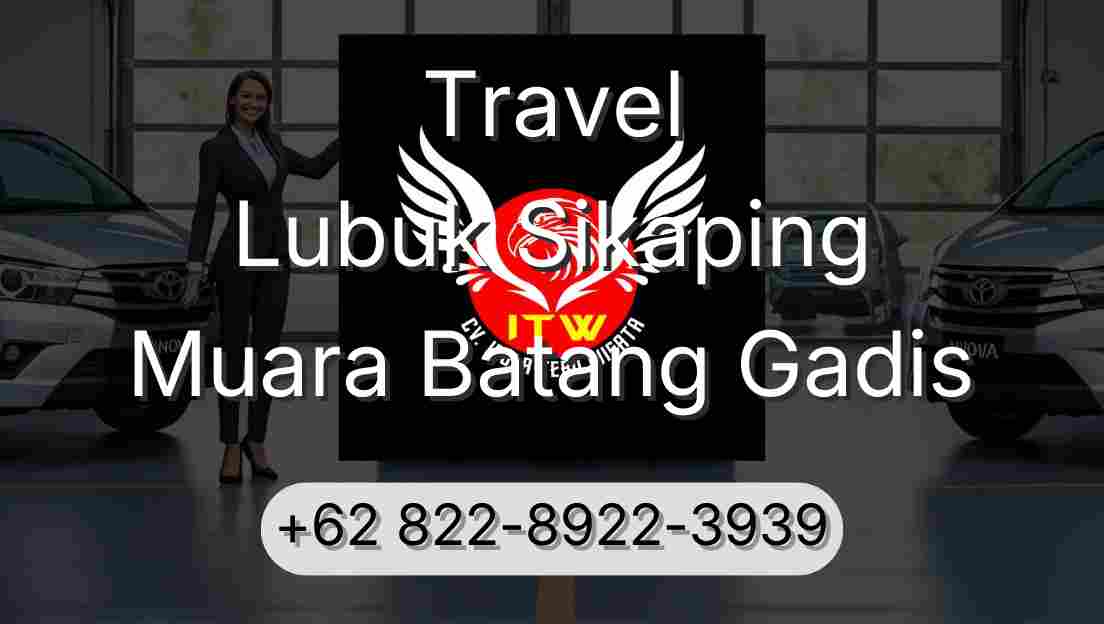 Travel Lubuk Sikaping Muara Batang Gadis