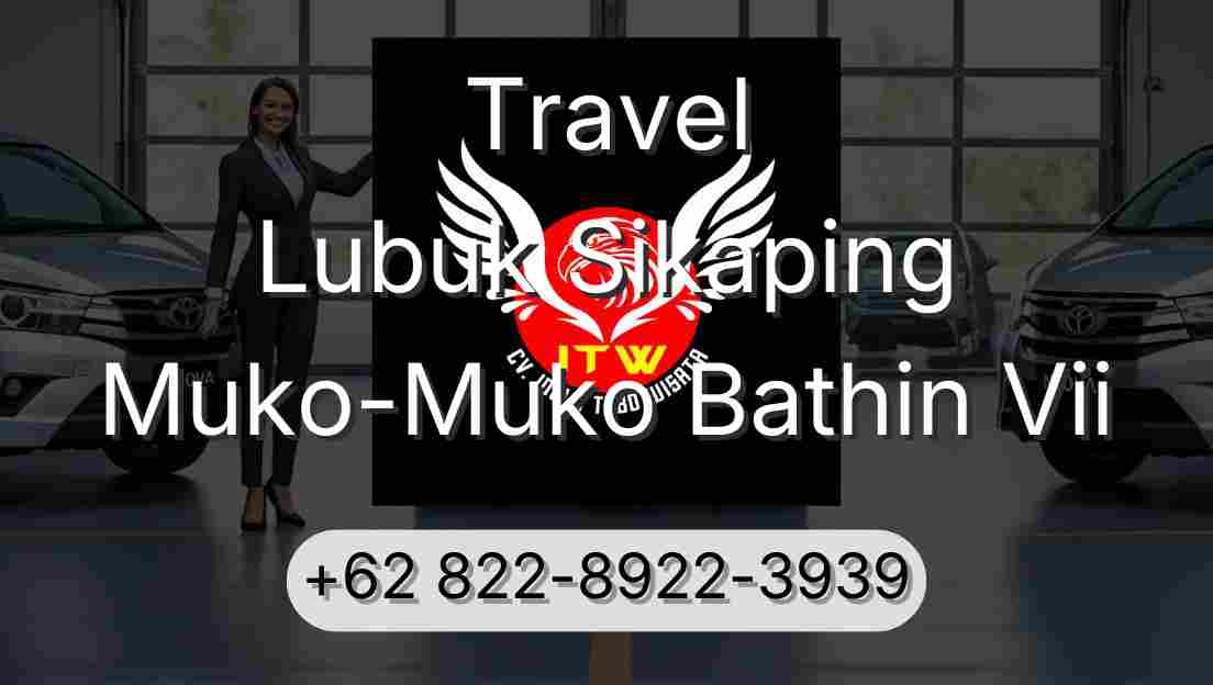 Travel Lubuk Sikaping Muko-Muko Bathin Vii