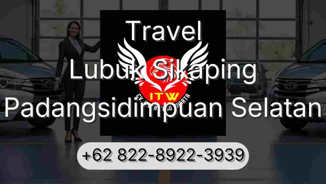 Travel Lubuk Sikaping Padangsidimpuan Selatan