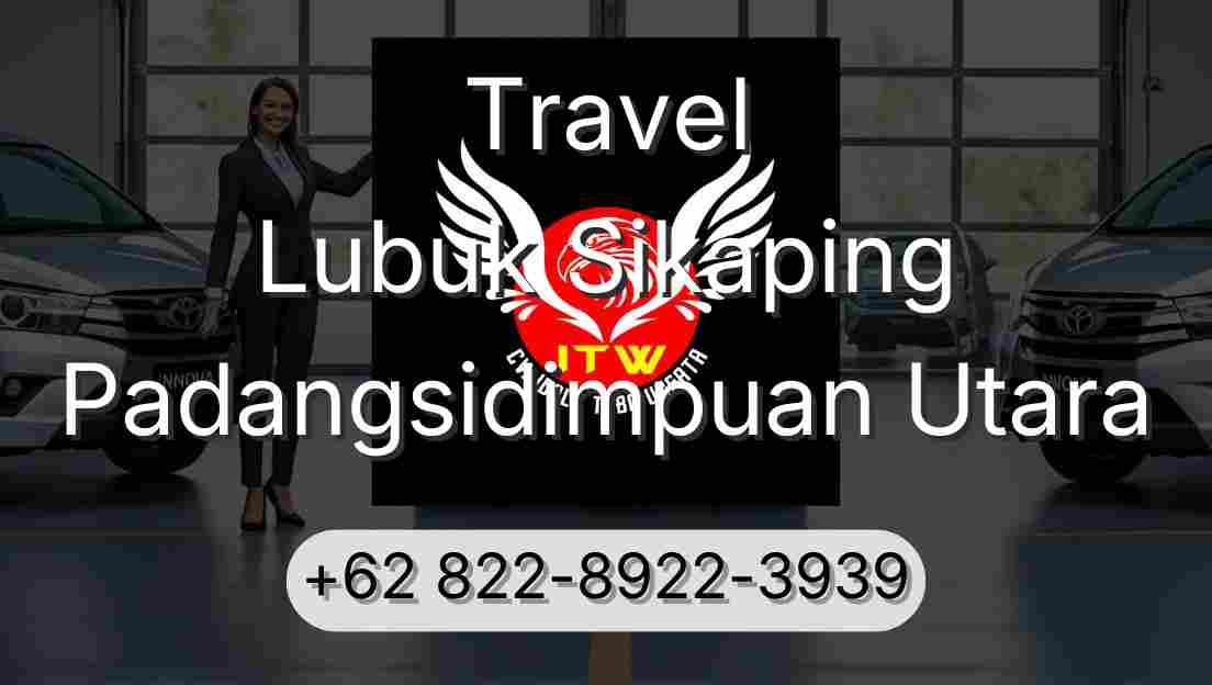 Travel Lubuk Sikaping Padangsidimpuan Utara