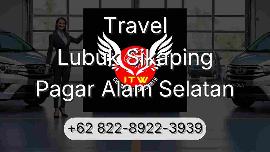Travel Lubuk Sikaping Pagar Alam Selatan