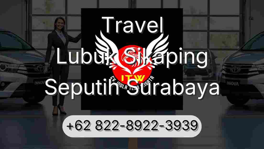Travel Lubuk Sikaping Seputih Surabaya