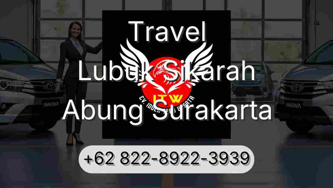 Travel Lubuk Sikarah Abung Surakarta