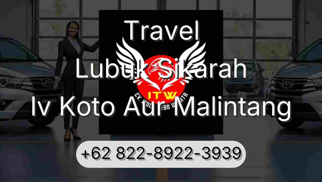 Travel Lubuk Sikarah Iv Koto Aur Malintang