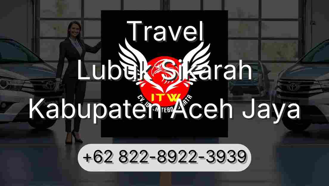 Travel Lubuk Sikarah Kabupaten Aceh Jaya