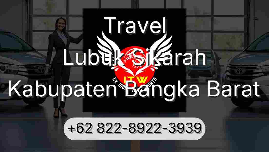 Travel Lubuk Sikarah Kabupaten Bangka Barat