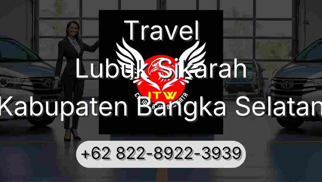 Travel Lubuk Sikarah Kabupaten Bangka Selatan