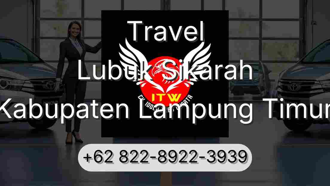 Travel Lubuk Sikarah Kabupaten Lampung Timur