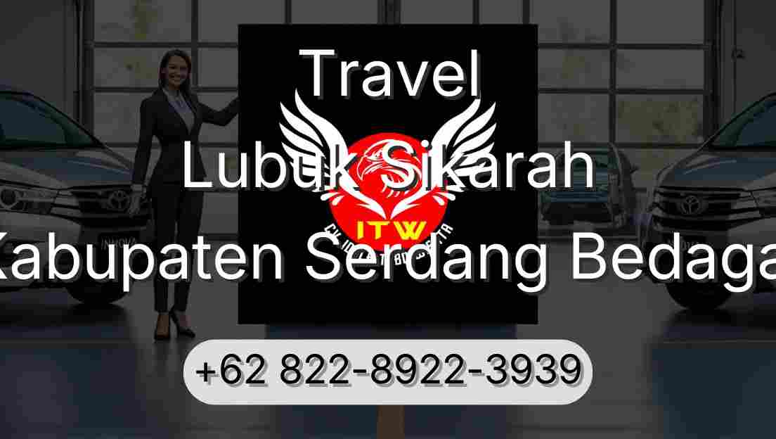 Travel Lubuk Sikarah Kabupaten Serdang Bedagai