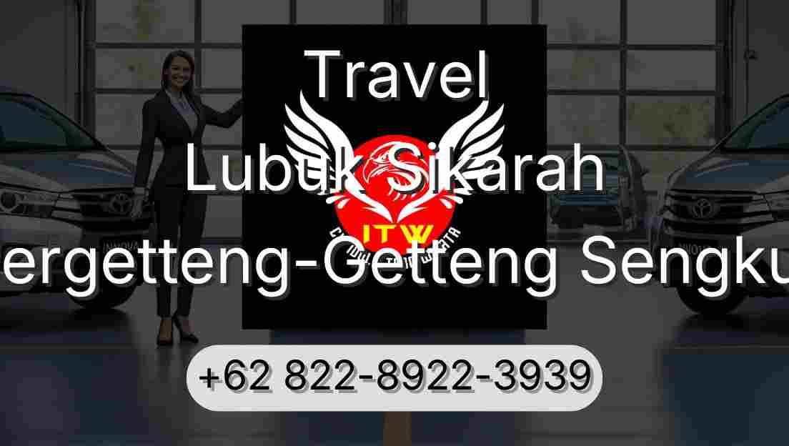 Travel Lubuk Sikarah Pergetteng-Getteng Sengkut
