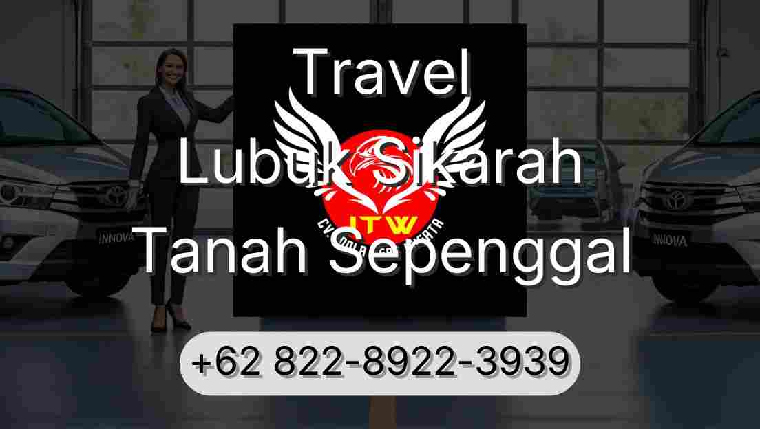 Travel Lubuk Sikarah Tanah Sepenggal