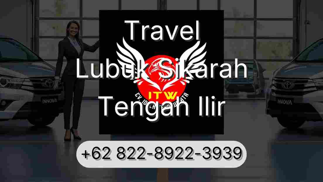 Travel Lubuk Sikarah Tengah Ilir