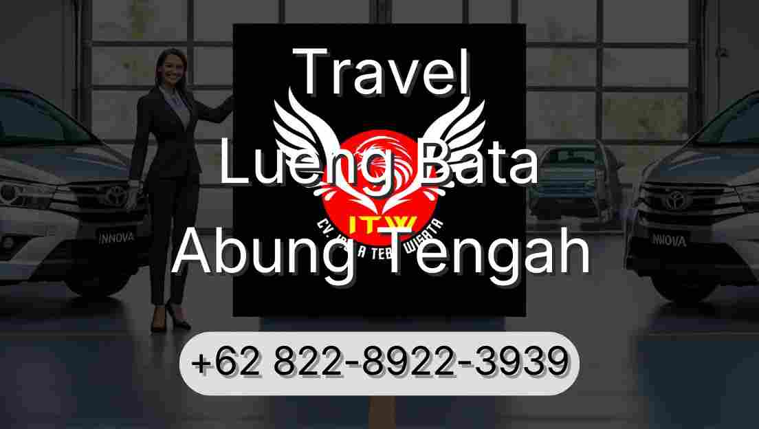 Travel Lueng Bata Abung Tengah