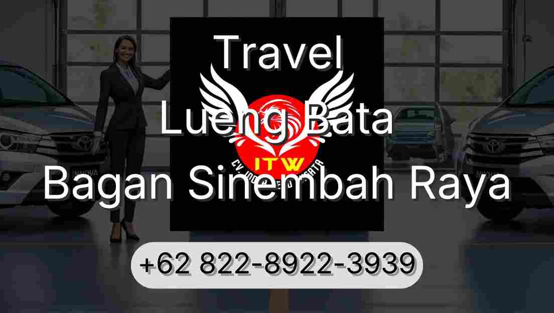 Travel Lueng Bata Bagan Sinembah Raya