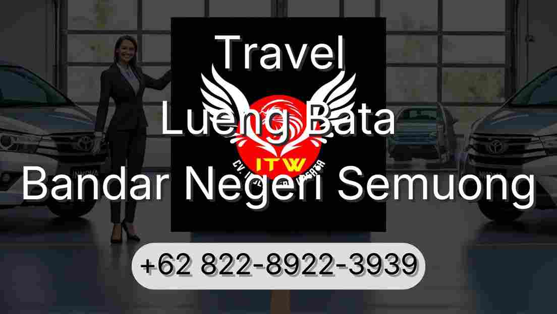 Travel Lueng Bata Bandar Negeri Semuong