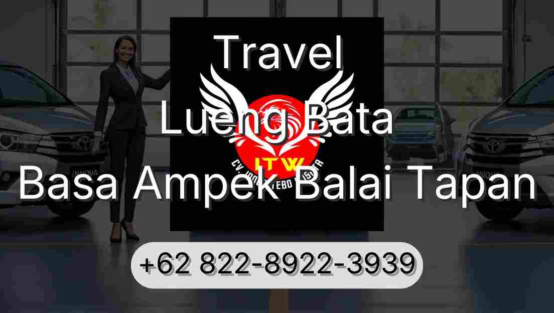 Travel Lueng Bata Basa Ampek Balai Tapan