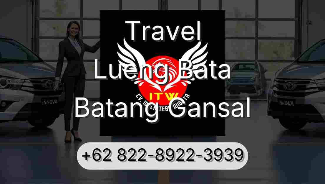 Travel Lueng Bata Batang Gansal