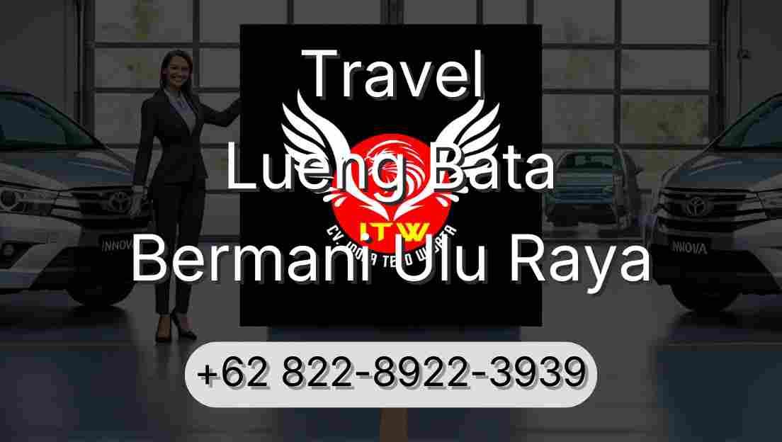Travel Lueng Bata Bermani Ulu Raya