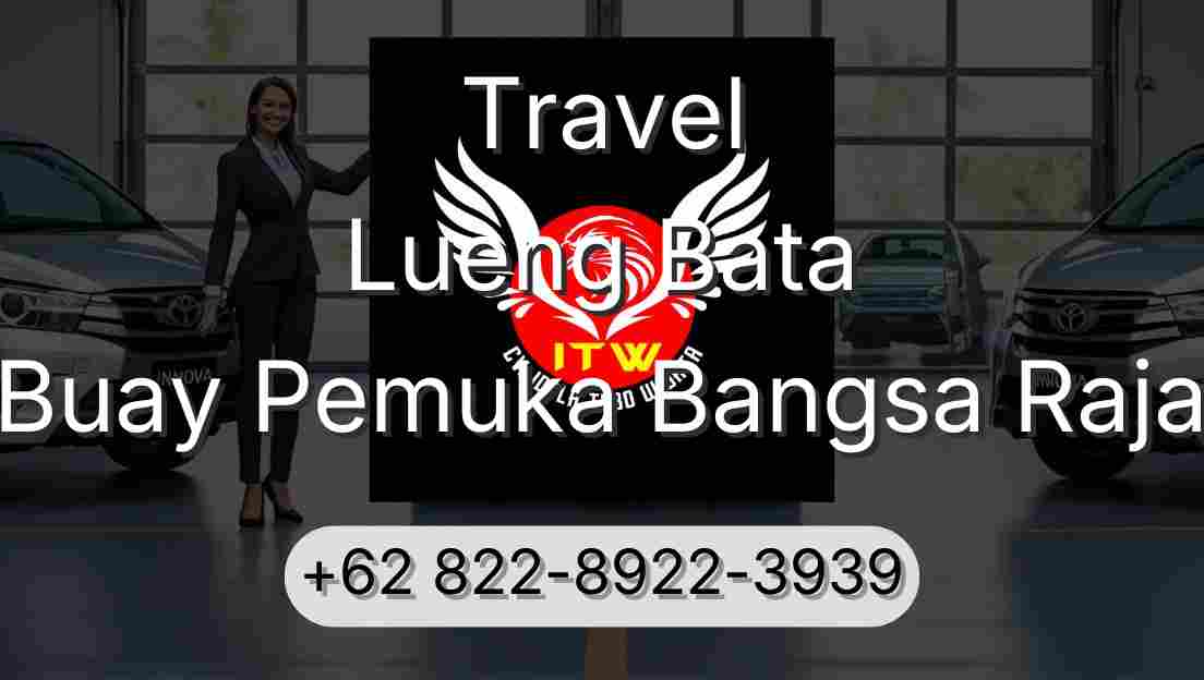 Travel Lueng Bata Buay Pemuka Bangsa Raja