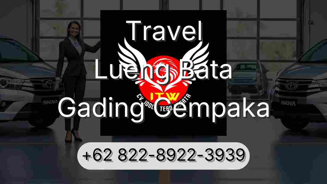 Travel Lueng Bata Gading Cempaka