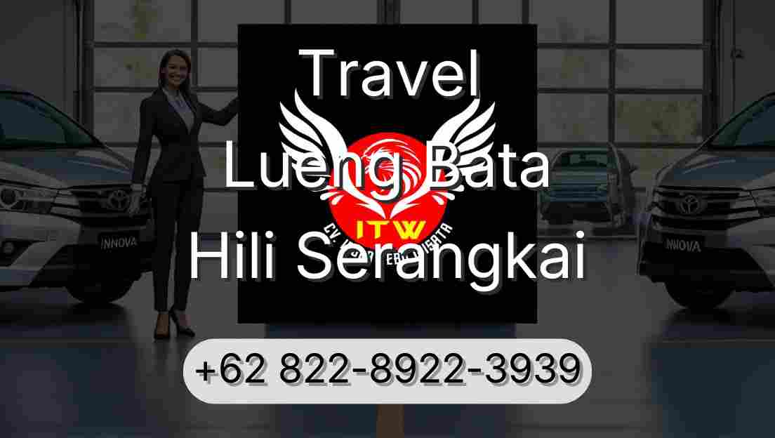 Travel Lueng Bata Hili Serangkai