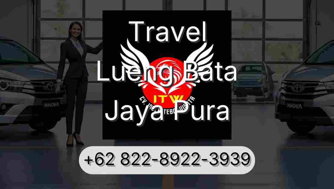 Travel Lueng Bata Jaya Pura