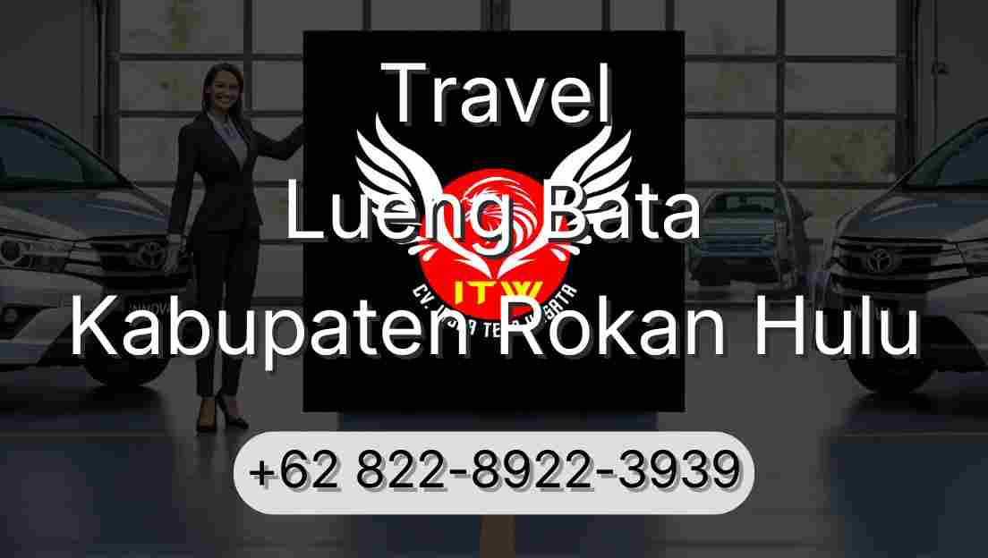 Travel Lueng Bata Kabupaten Rokan Hulu