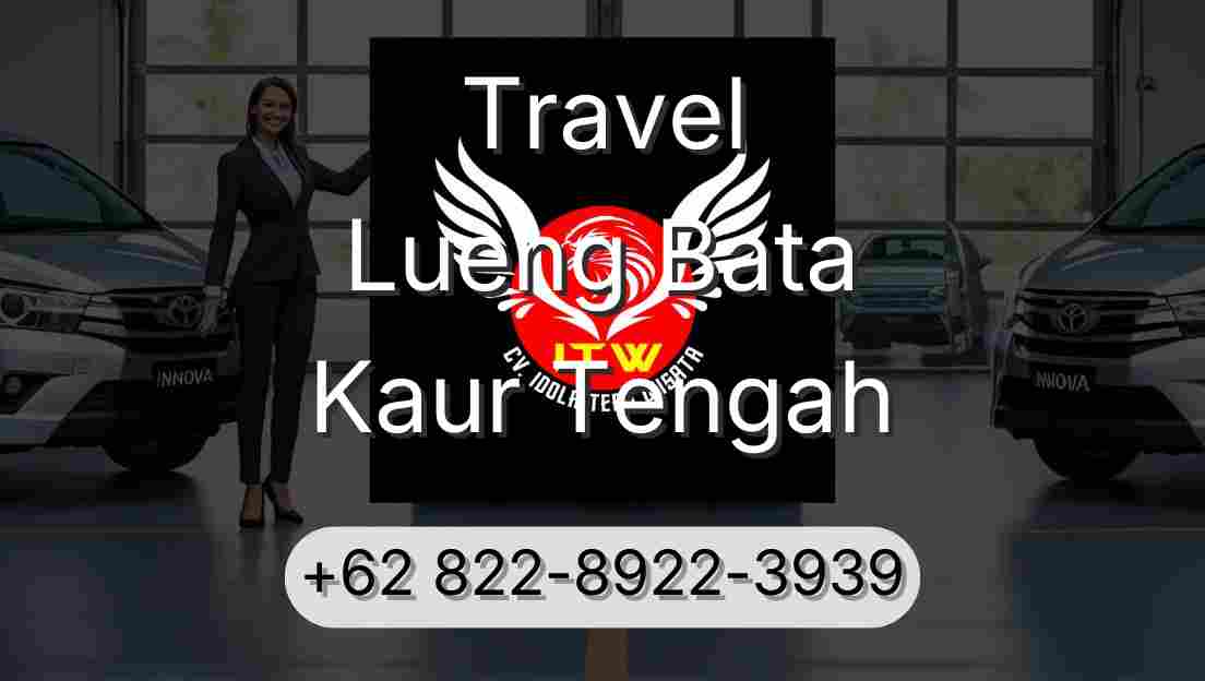 Travel Lueng Bata Kaur Tengah