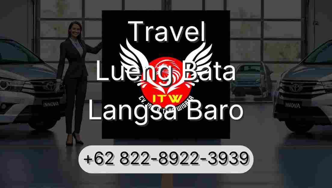 Travel Lueng Bata Langsa Baro