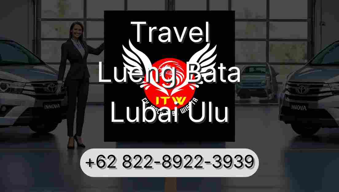 Travel Lueng Bata Lubai Ulu