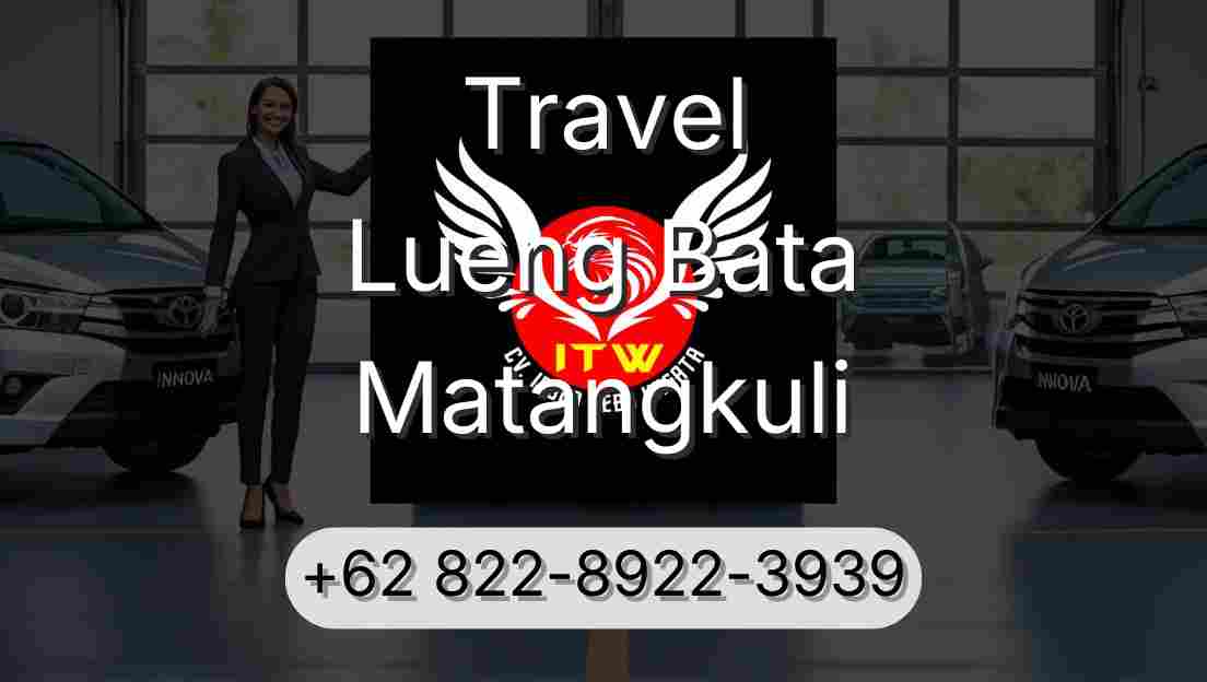 Travel Lueng Bata Matangkuli